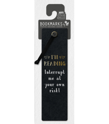 Thick black and gold funny Bookmark - Interrupt me at your own risk