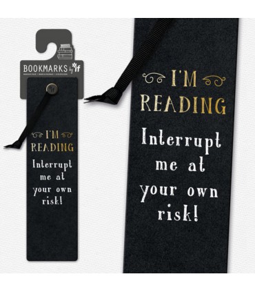 Thick black and gold funny Bookmark - Interrupt me at your own risk